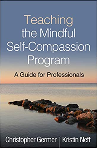 Teaching the Mindful Self-Compassion Program: A Guide for Professionals - Original PDF